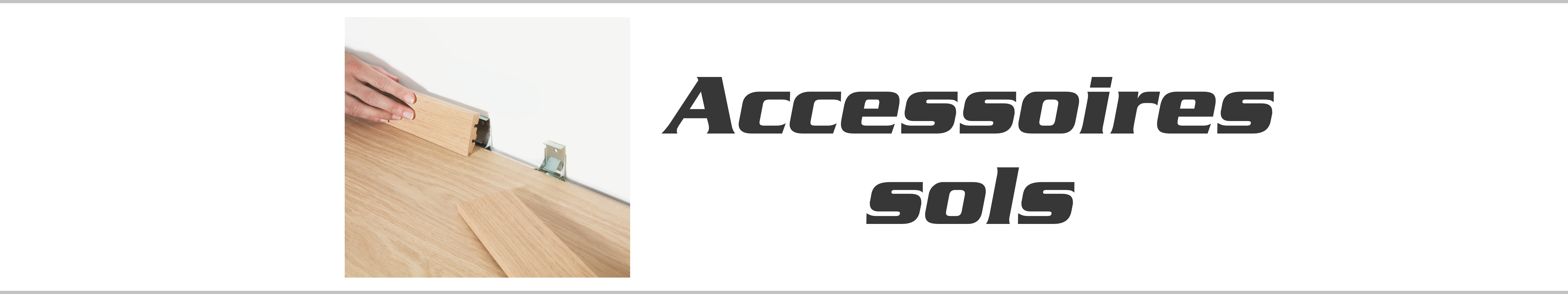 ACCESSOIRES SOLS
    